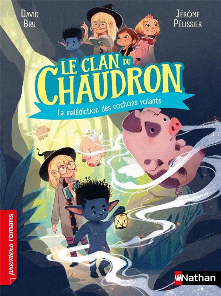 LE CLAN DU CHAUDRON - LA MALEDICTION DES COCHONS VOLANTS - BRY/PELISSIER - CLE INTERNAT