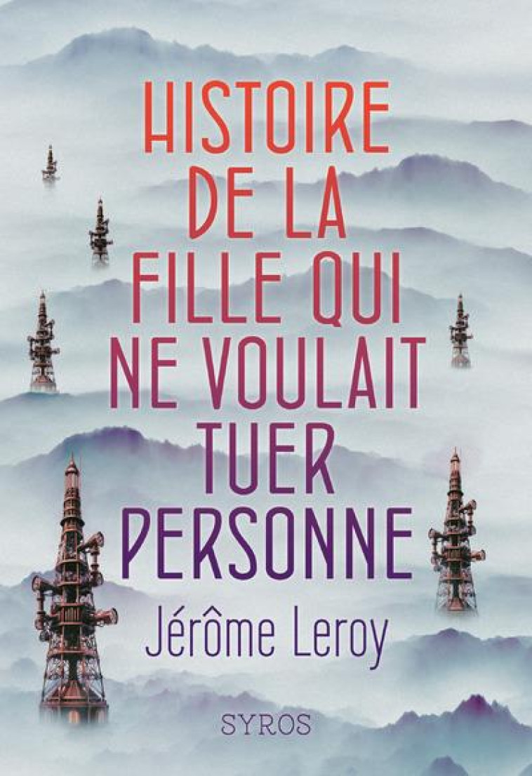 HISTOIRE DE LA FILLE QUI NE VOULAIT TUER PERSONNE - LEROY JEROME - SYROS