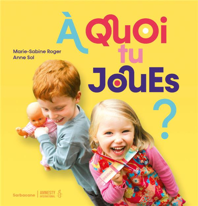 A QUOI TU JOUES ? - EDITION 2023 - ROGER/SOL - SARBACANE