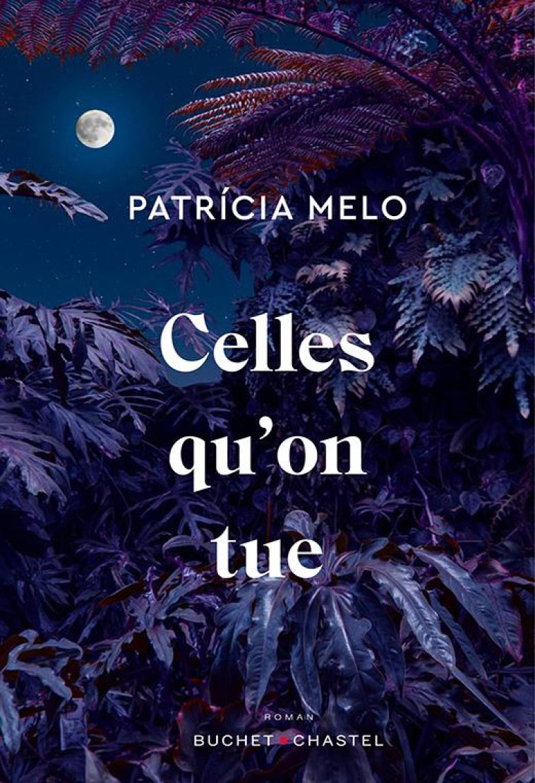 CELLES QU ON TUE - MELO PATRICIA - BUCHET CHASTEL