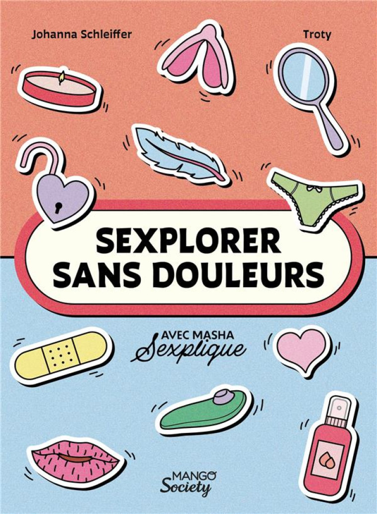 SEXPLORER SANS DOULEURS - MASHA SEXPLIQUE - MANGO