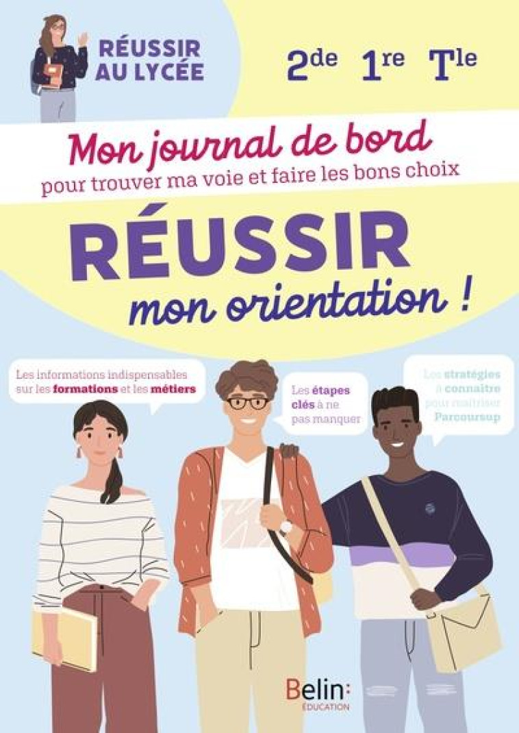 REUSSIR MON ORIENTATION AU LYCEE - BAILLY-MAITRE LEONAR - BELIN