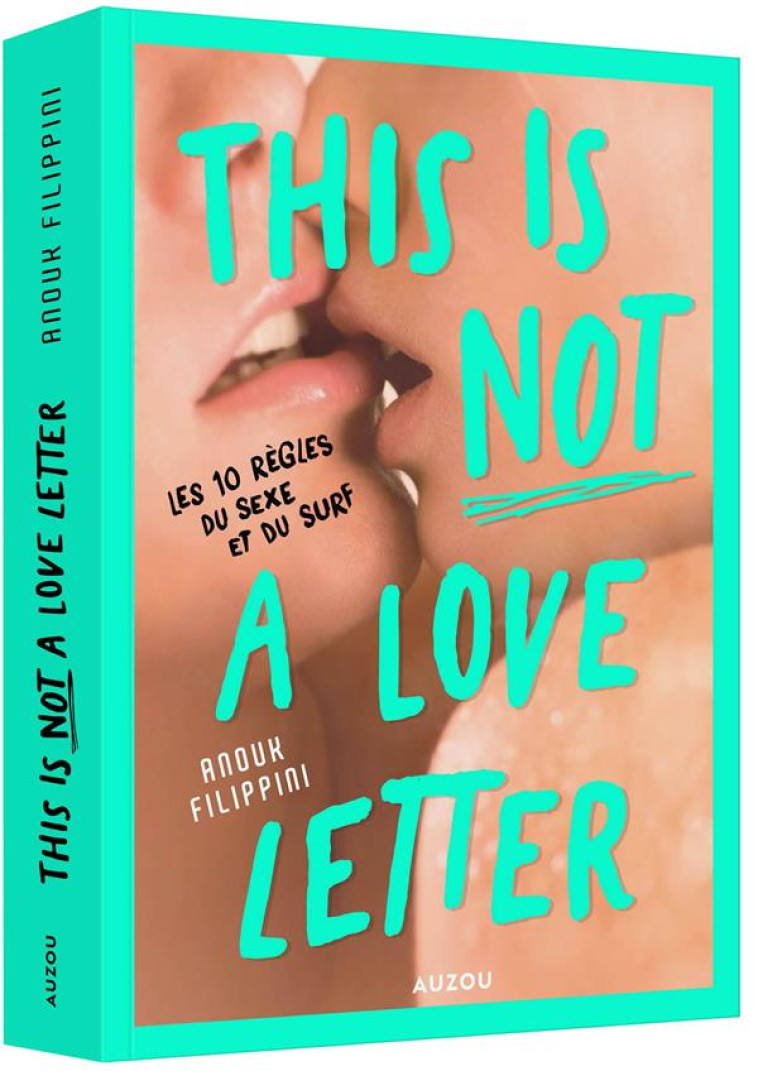 THIS IS (NOT) A LOVE LETTER - LES 10 REGLES DU SEXE ET DU SURF - FILIPPINI/VARDELLE - PHILIPPE AUZOU