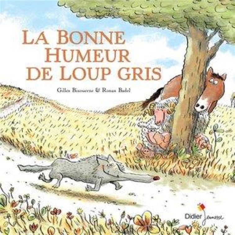 LA BONNE HUMEUR DE LOUP GRIS - BIZOUERNE/BADEL - Didier Jeunesse