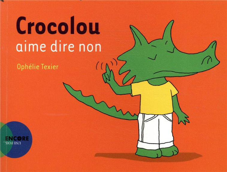 CROCOLOU AIME DIRE NON - TEXIER OPHELIE - ACTES SUD