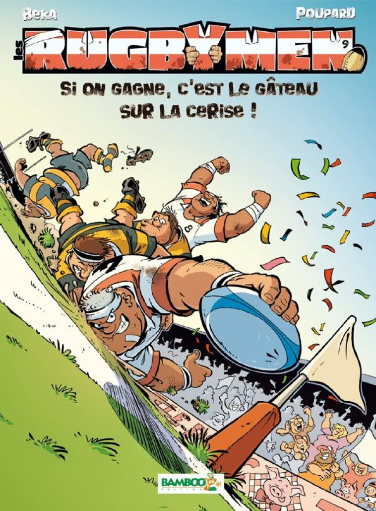 LES RUGBYMEN T09 - BEKA/POUPARD - BAMBOO