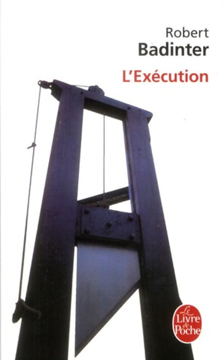 L EXECUTION - BADINTER ROBERT - LGF/Livre de Poche