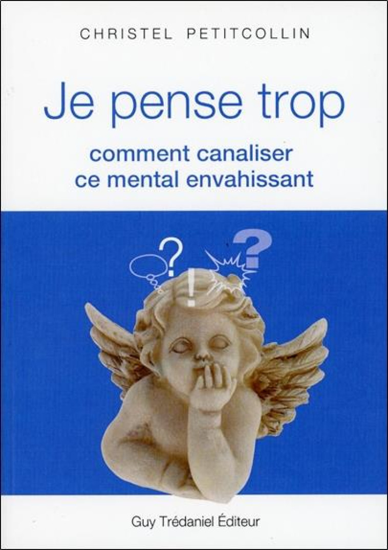 JE PENSE TROP - PETITCOLLIN CHRISTEL - TREDANIEL