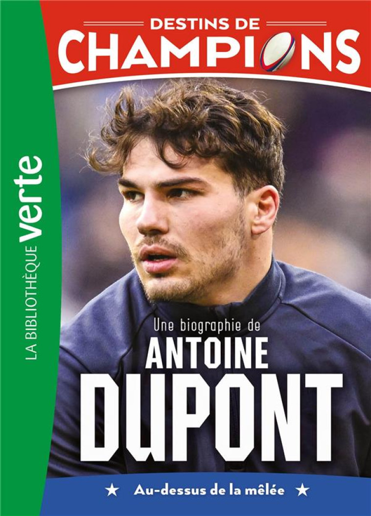 DESTINS DE CHAMPIONS T05 UNE BIOGRAPHIE D-ANTOINE DUPONT - CAIOLI LUCA - HACHETTE