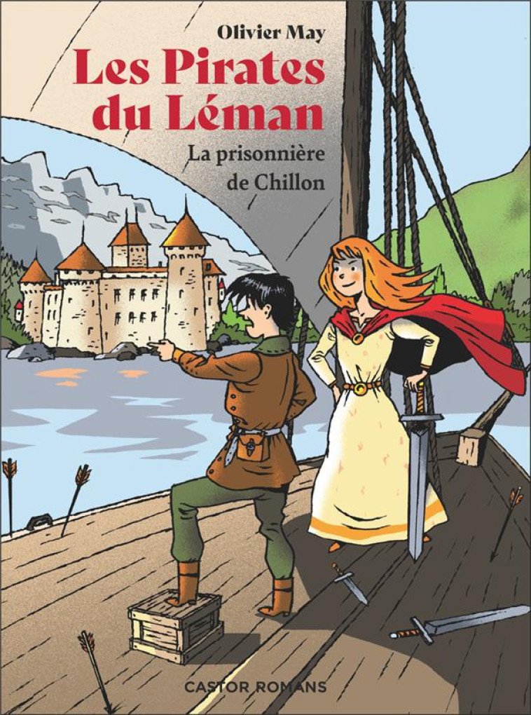 LES PIRATES DU LEMAN - LA PRISONNIERE DE CHILLON - MAY OLIVIER - FLAMMARION