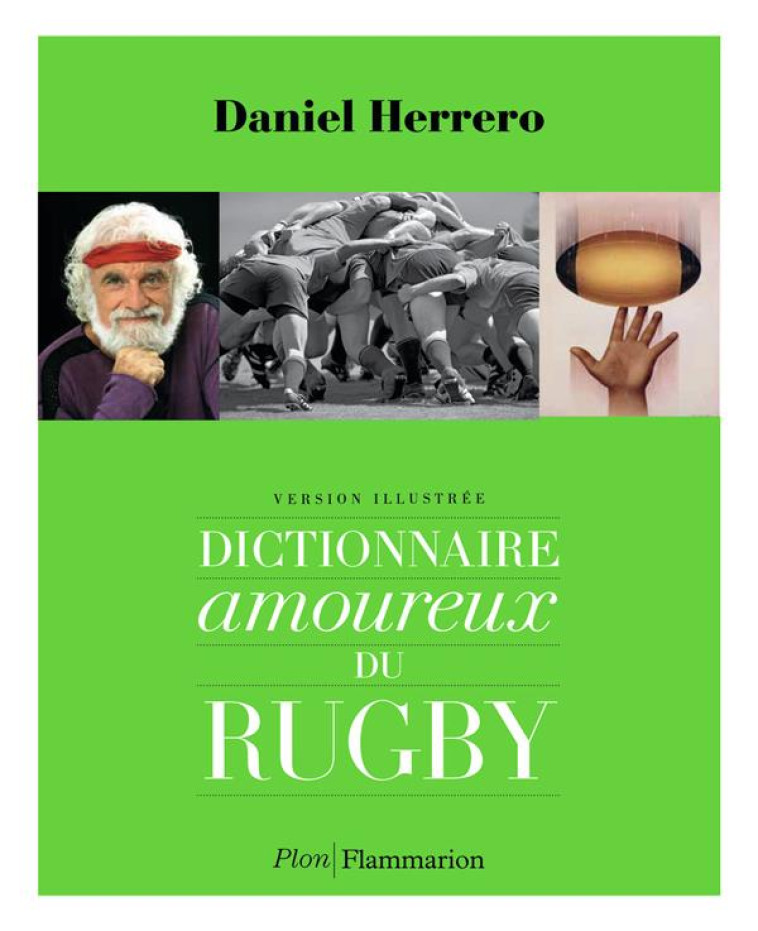 DICTIONNAIRE AMOUREUX DU RUGBY - HERRERO DANIEL - Flammarion