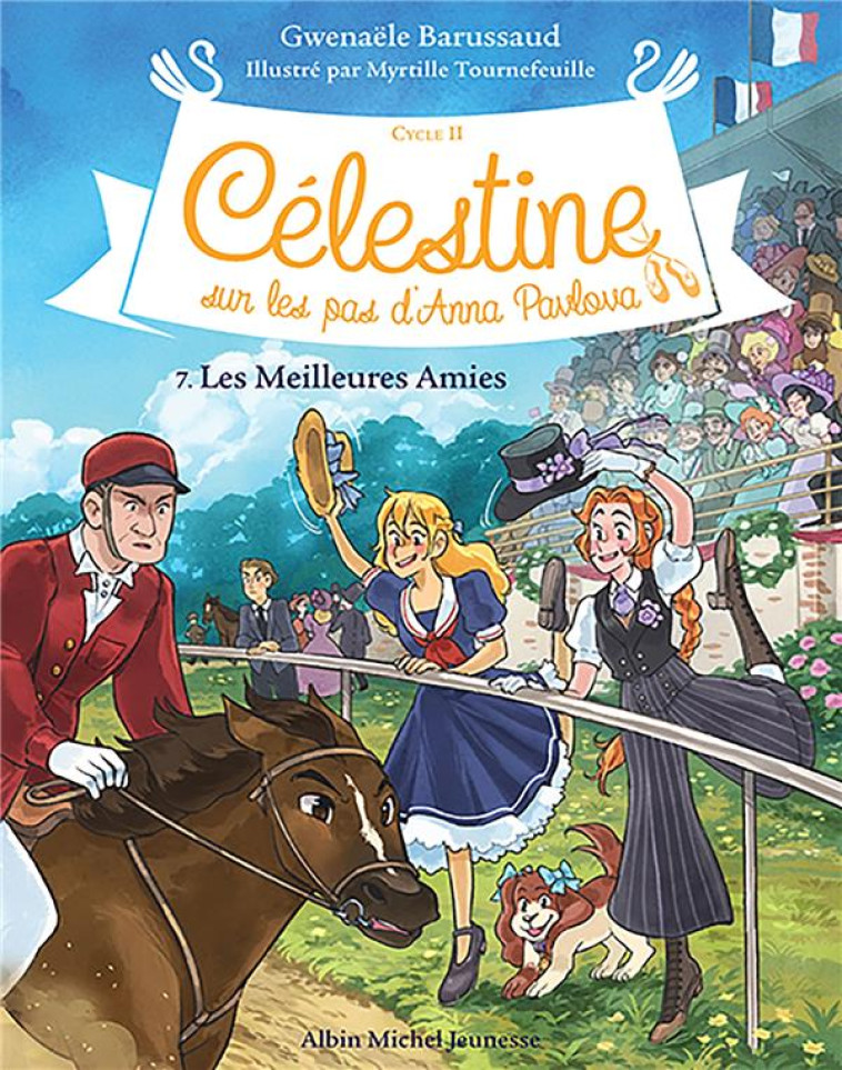 CELESTINE, SUR LES PAS D-ANNA PAVLOVA  CYCLE 2 T07 LES MEILLEURES AMIES - BARUSSAUD - ALBIN MICHEL