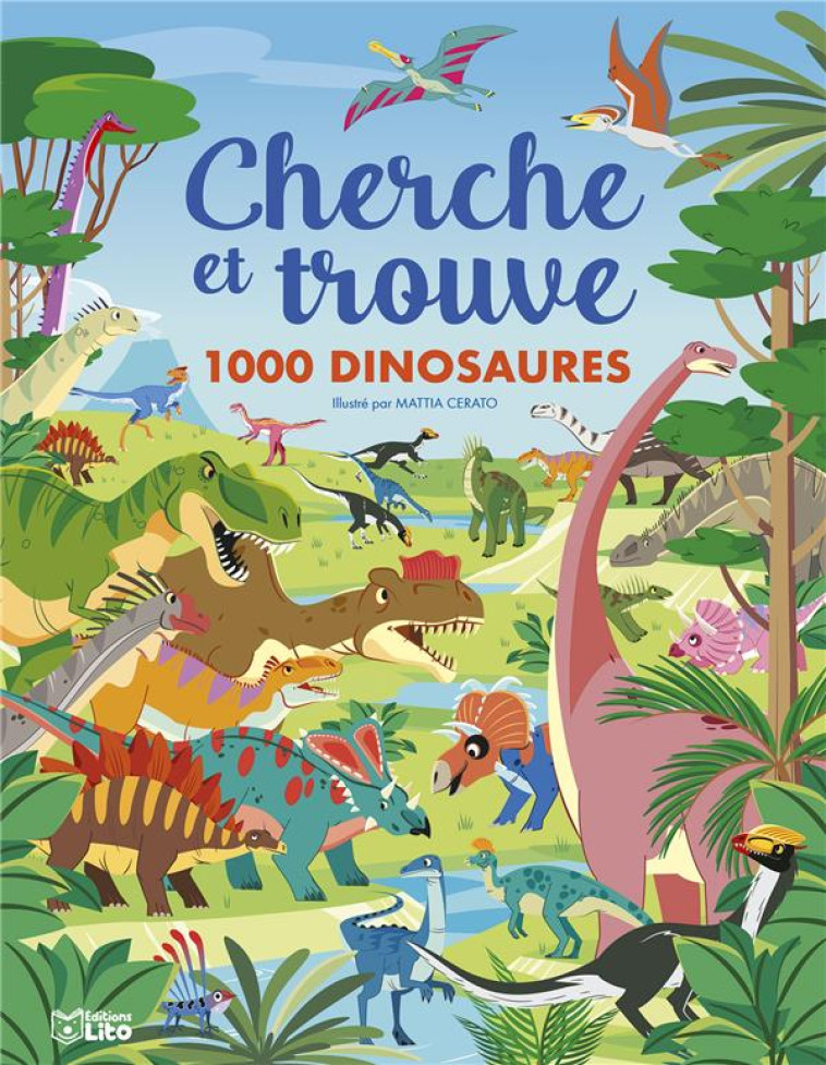 CHERCHE ET TROUVE 1000 DINOSAURES - CERATO - LITO