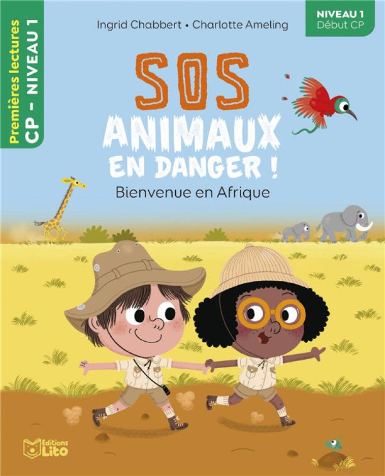 SOS ANIMAUX EN DANGER - BIENVENUE EN AFRIQUE CP NIVEAU 1 - CHABBERT - LITO