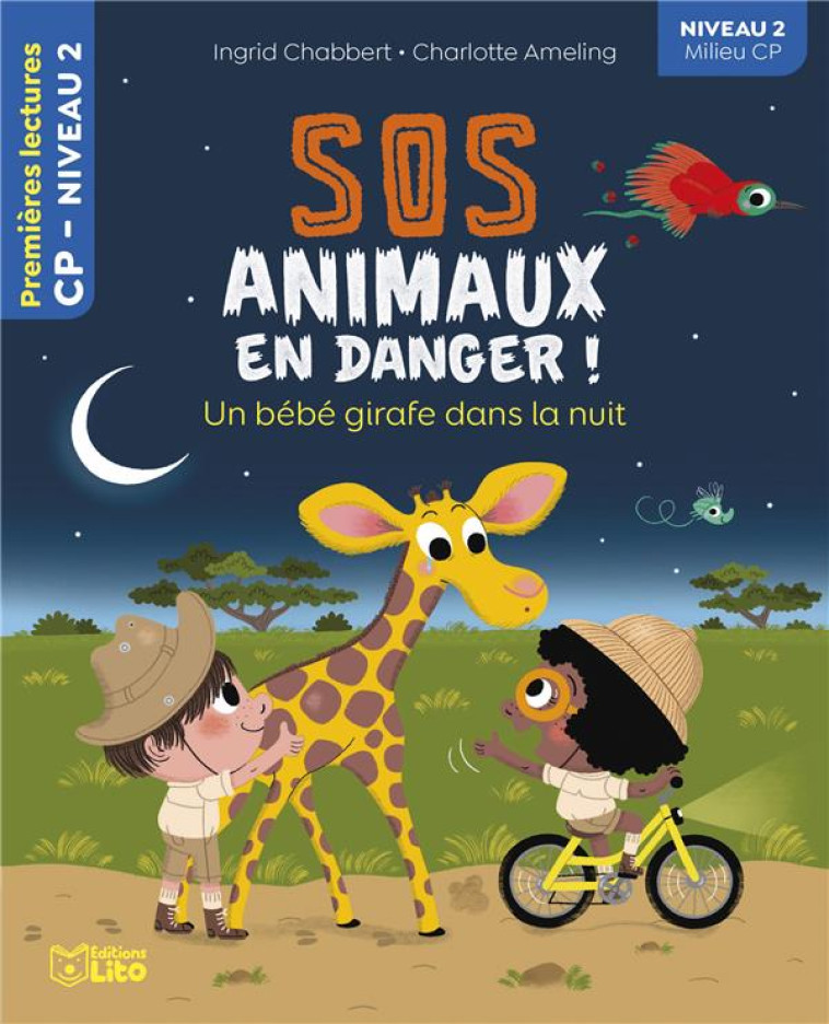 SOS ANIMAUX EN DANGER - UN BEBE GIRAFE DANS LA NUIT CP NIVEAU 2 - CHABBERT - LITO