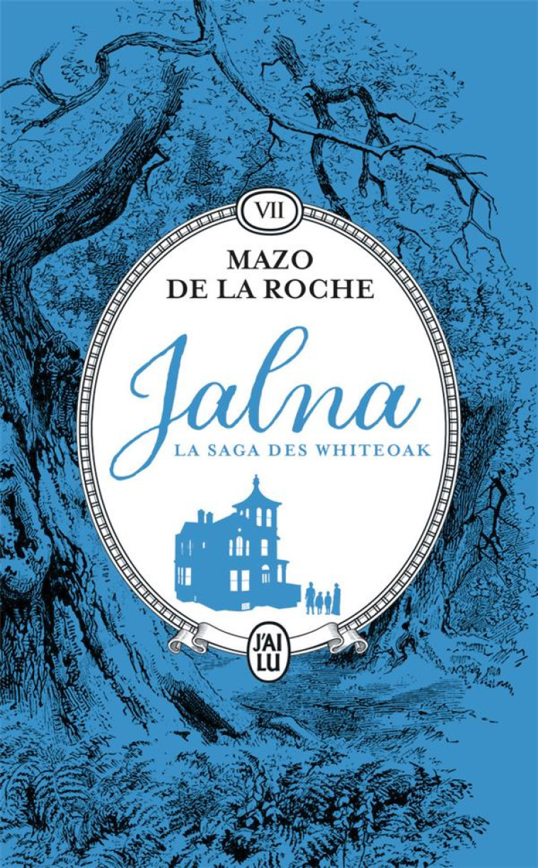 JALNA LA SAGA DES WHITEOAK T07 RETOUR A JALNA  LA FILLE DE RENNY - DE LA ROCHE MAZO - J'AI LU