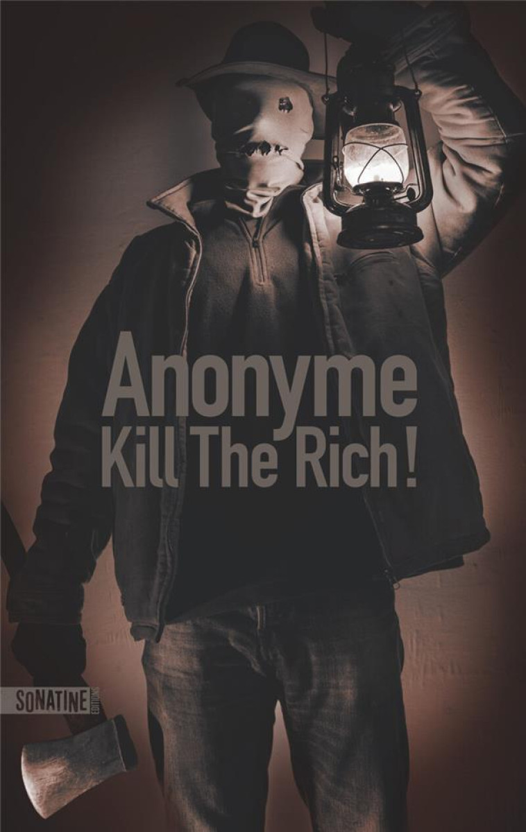 KILL THE RICH ! - ANONYME (BOURBON KID - SONATINE