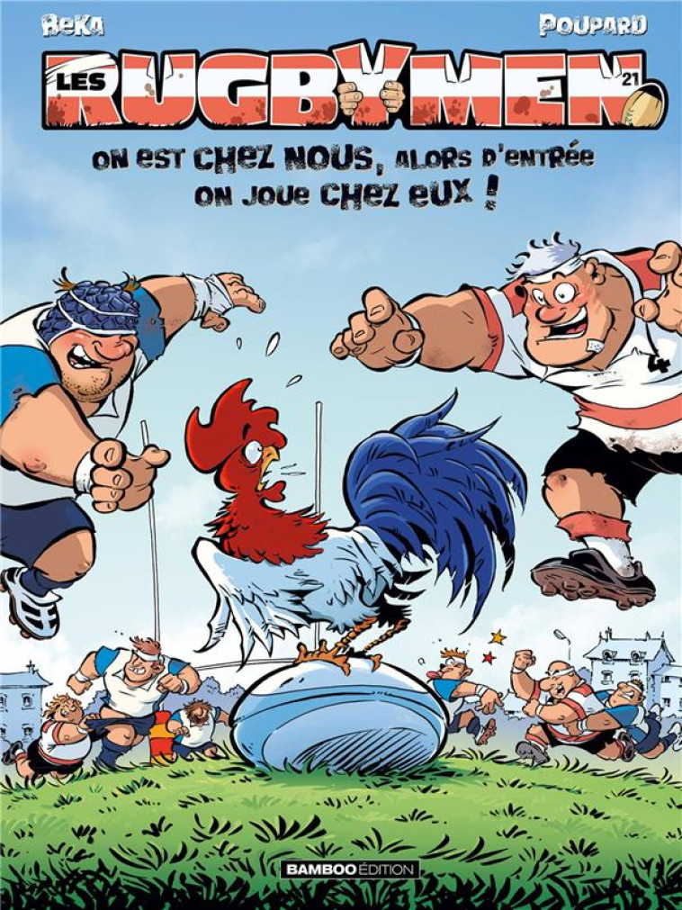 LES RUGBYMEN T21 ON EST CHEZ NOUS, ALORS D-ENTREE ON JOUE CHEZ EUX ! - BEKA/POUPARD - BAMBOO