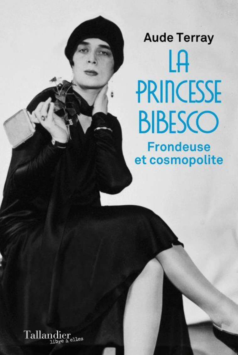 LA PRINCESSE BIBESCO - TERRAY AUDE - TALLANDIER