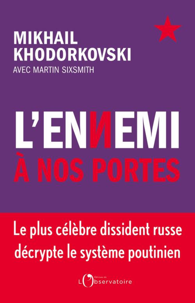 L-ENNEMI A NOS PORTES - KHODORKOVSKY MIKHAIL - L'OBSERVATOIRE