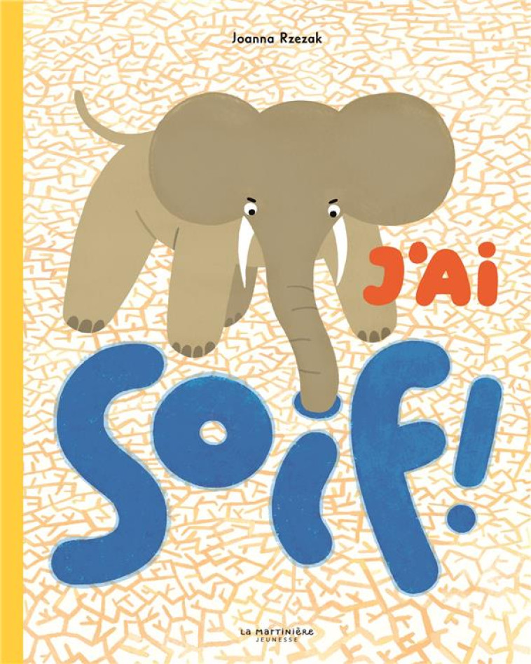 J-AI SOIF ! - RZEZAK JOANNA - MARTINIERE BL