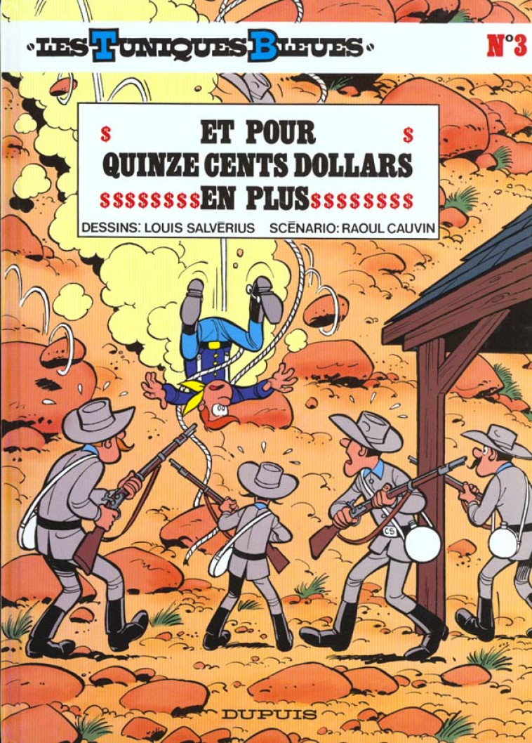 LES TUNIQUES BLEUES T03 ET POUR QUINZE CENTS DOLLARS DE PLUS - CAUVIN/SALVERIUS - DUPUIS