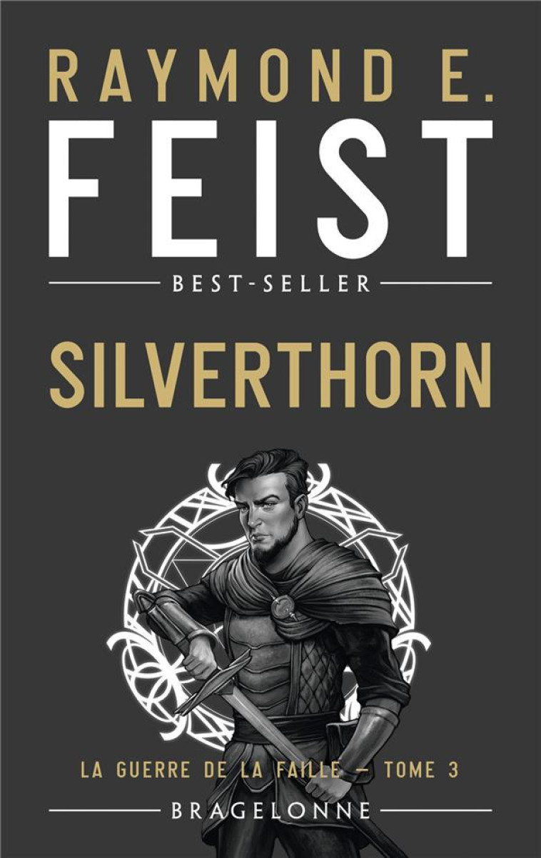 LA GUERRE DE LA FAILLE T03 SILVERTHORN - FEIST RAYMOND E. - BRAGELONNE