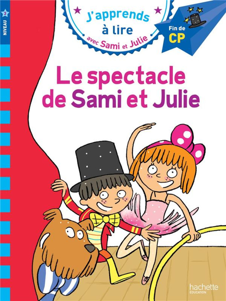 LE SPECTACLE DE SAMI ET JULIE CP NIVEAU 3 - LEBRUN/AUDRAIN/BONTE - Hachette Education