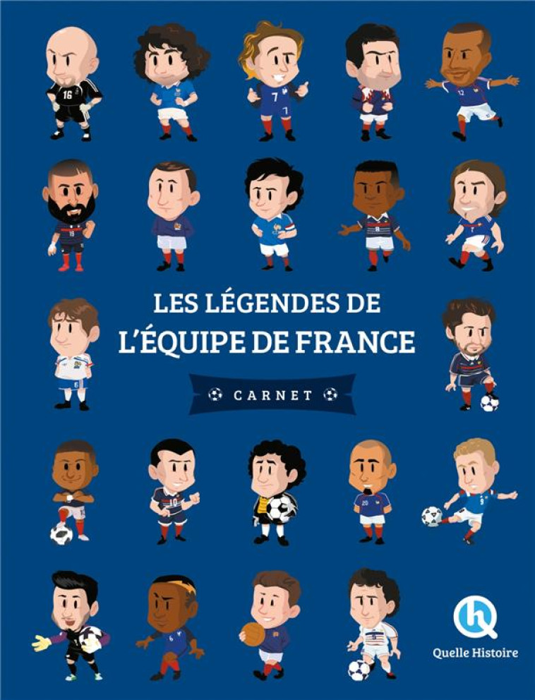 LES LEGENDES DE L-EQUIPE DE FRANCE (2NDE ED) - XXX - QUELLE HISTOIRE