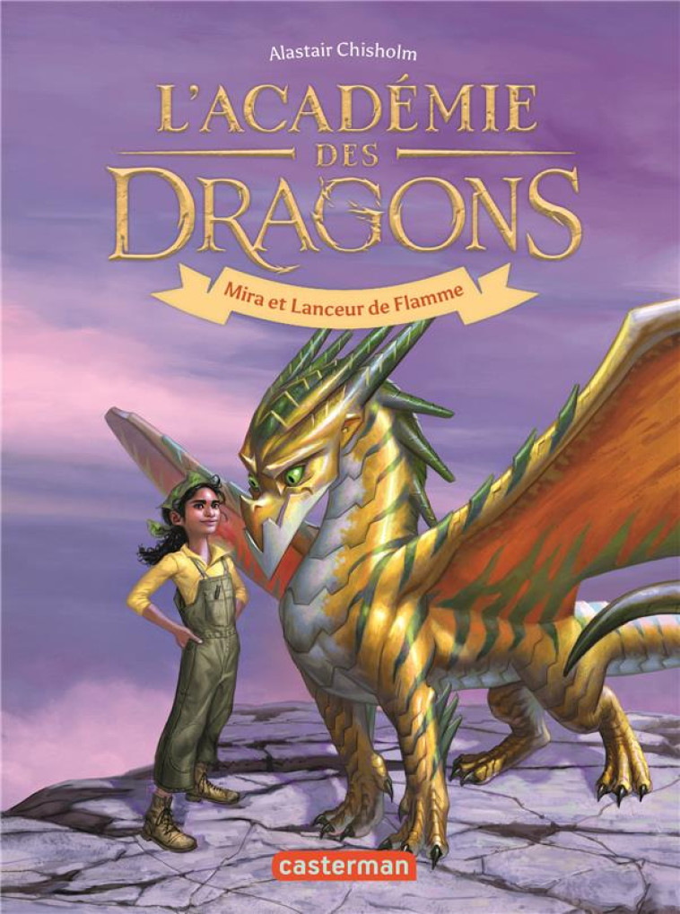 L-ACADEMIE DES DRAGONS T04 MIRA ET LANCEUR DE FLAMMES - ALASTAIR CHISHOLM - CASTERMAN