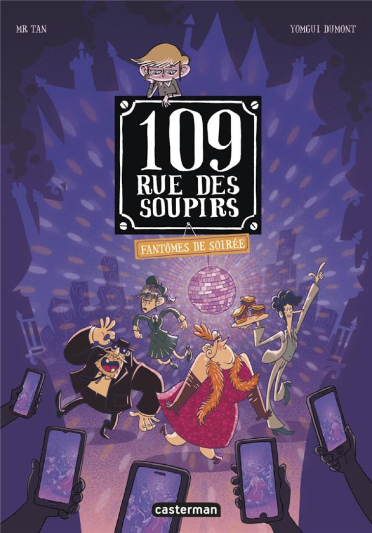 109 RUE DES SOUPIRS T05 FANTOMES DE SOIREE - MR TAN / DUMONT - CASTERMAN