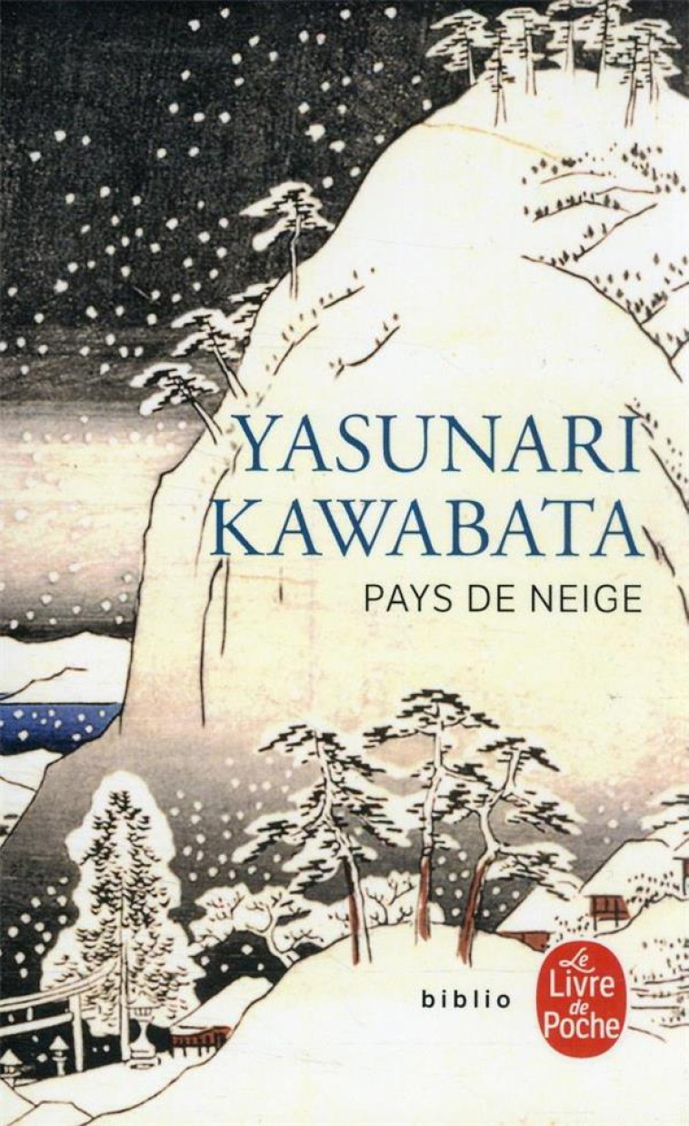 PAYS DE NEIGE - KAWABATA YASUNARI - LGF/Livre de Poche