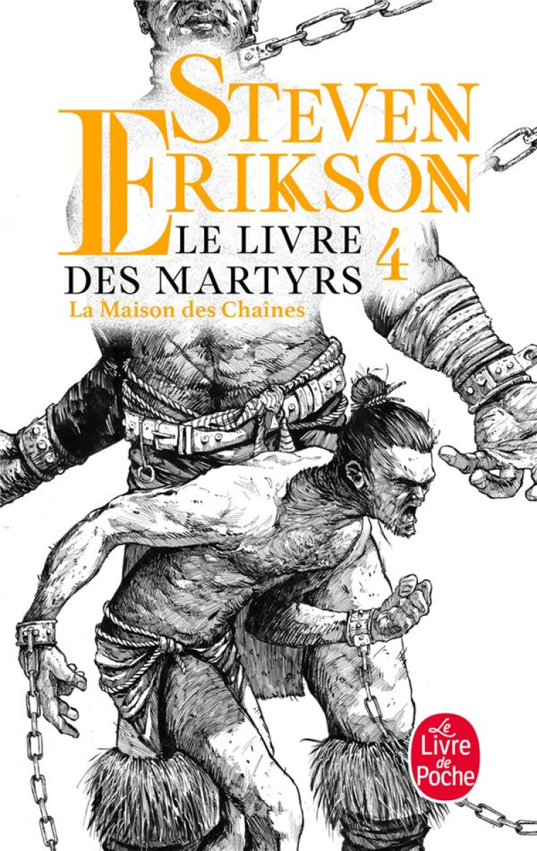 LE LIVRE DES MARTYRS T04 LA MAISON DES CHAINES - ERIKSON STEVEN - LGF/Livre de Poche