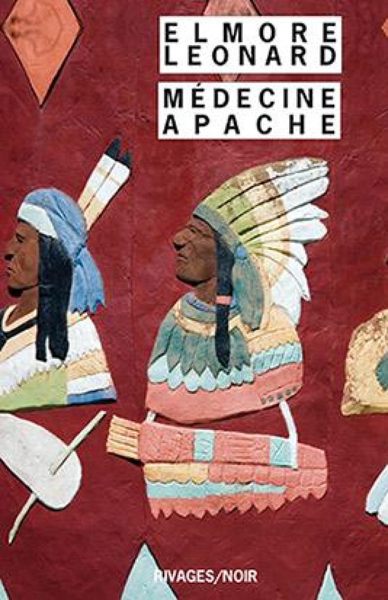 MEDECINE APACHE - LEONARD ELMORE - Rivages