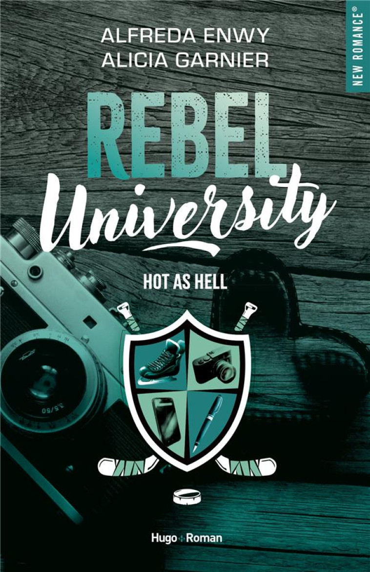 REBEL UNIVERSITY T01 HOT AS HELL - ENWY/GARNIER - HUGO JEUNESSE