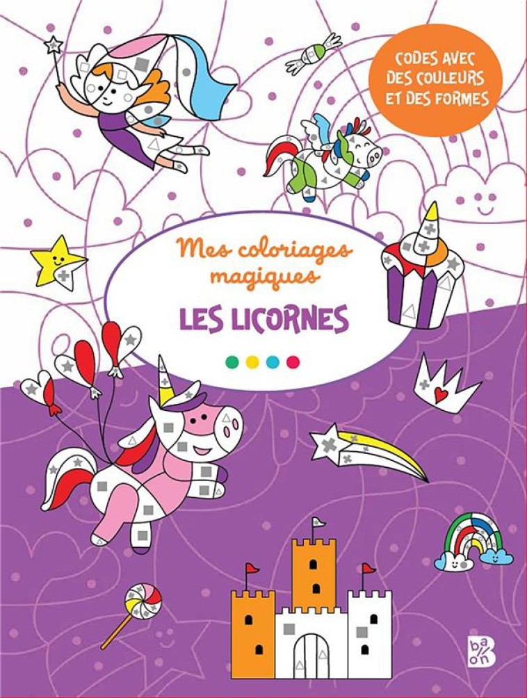 COLORIAGES MAGIQUES - LES LICORNES 3+ - XXX - NC