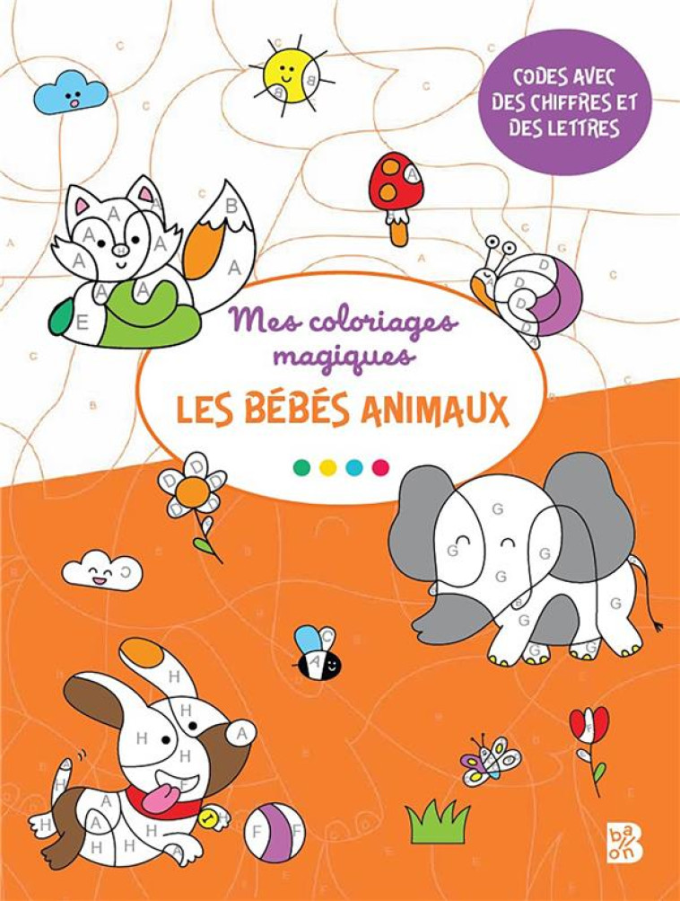 COLORIAGES MAGIQUES - BEBES ANIMAUX 4+ - XXX - NC