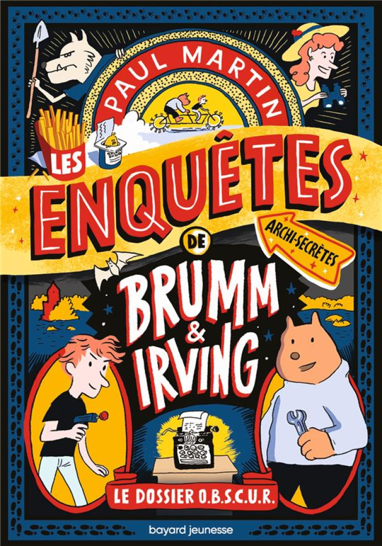 LES ENQUETES ARCHI-SECRETES DE BRUMM ET IRVING - MARTIN - BAYARD JEUNESSE