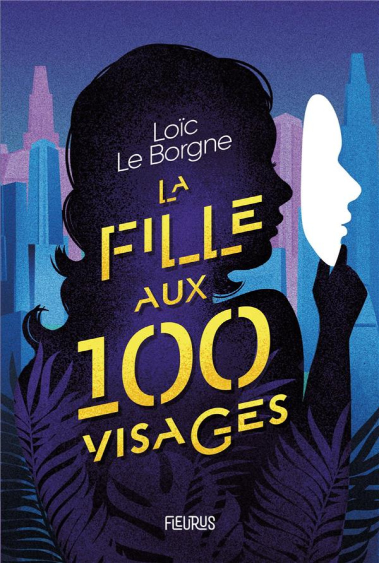 LA FILLE AUX 100 VISAGES - LE BORGNE LOIC - FLEURUS