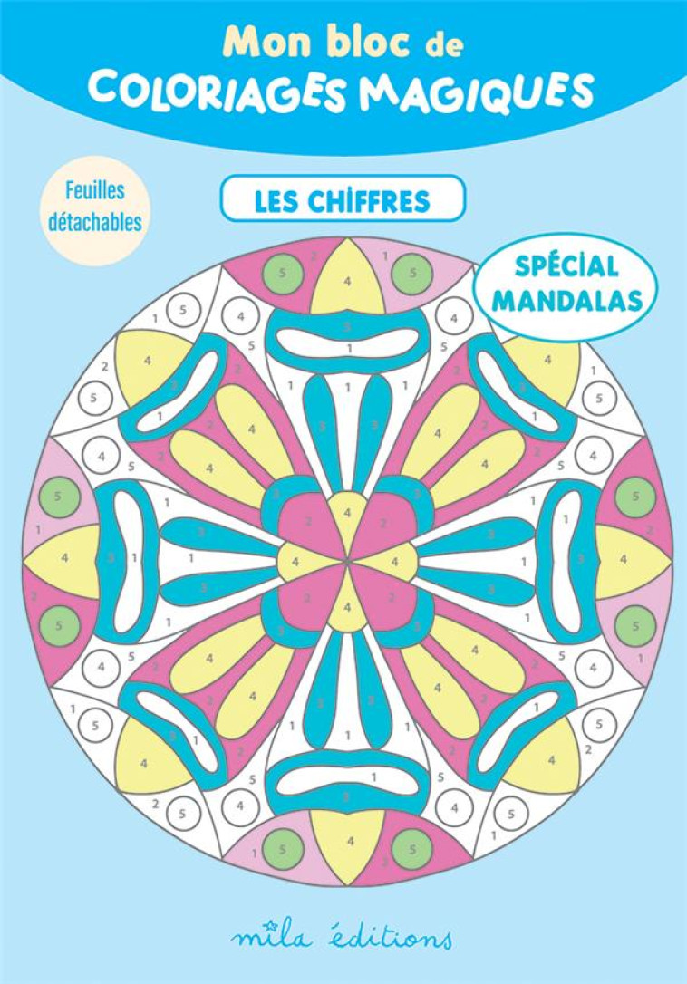 MON BLOC DE COLORIAGES MAGIQUES : LES CHIFFRES SPECIAL MANDALAS - COLLECTIF - MILA