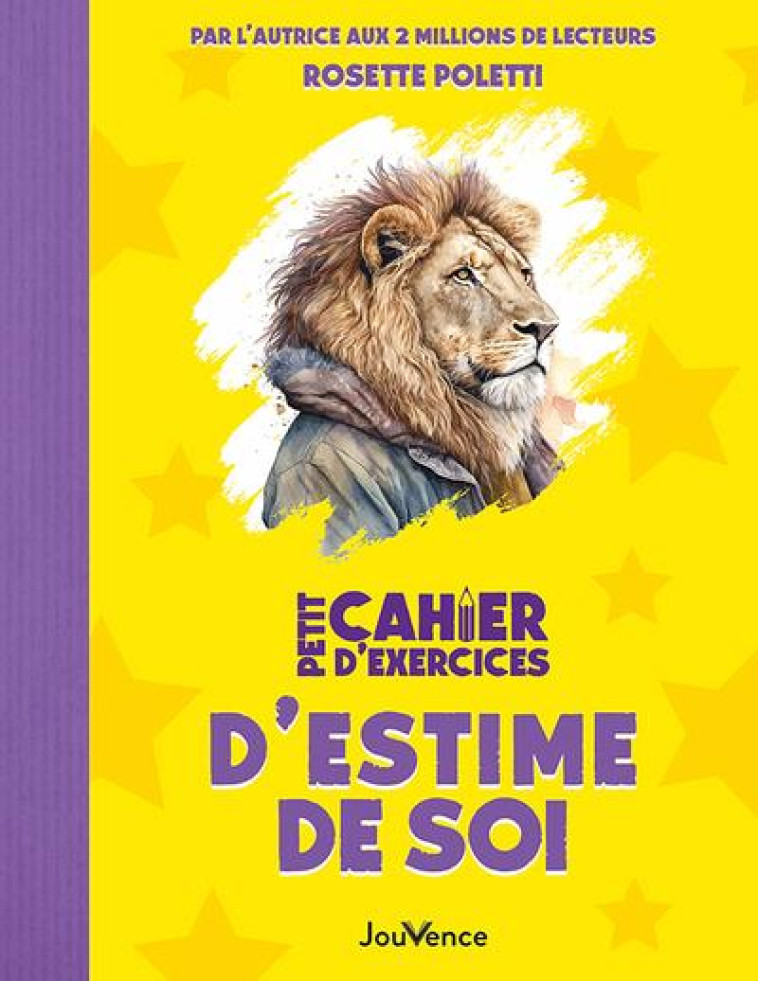 PETIT CAHIER D-EXERCICES D-ESTIME DE SOI - POLETTI/DOBBS - JOUVENCE