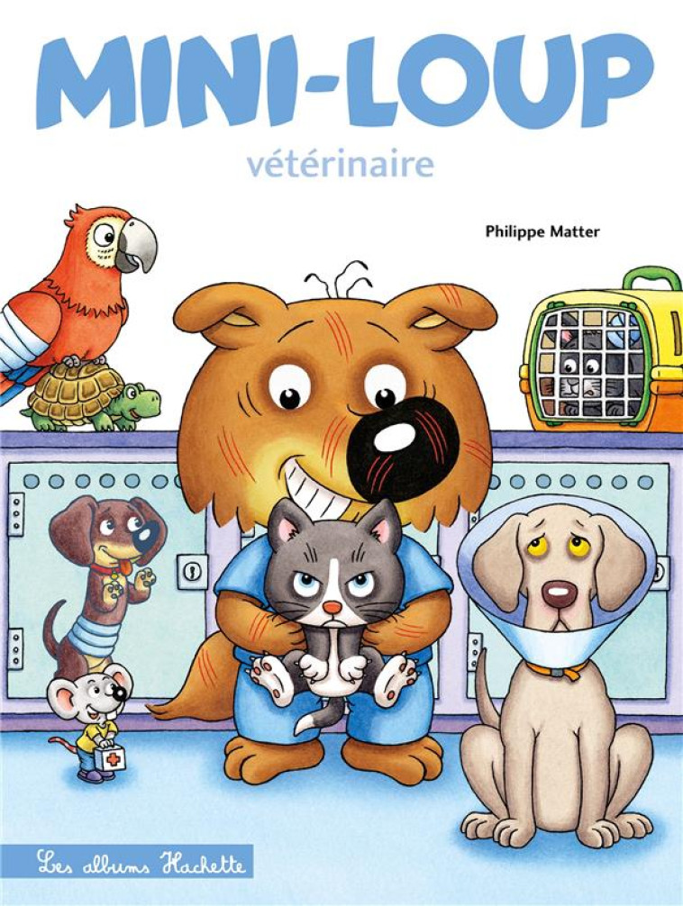 MINI-LOUP - VETERINAIRE - MATTER PHILIPPE - HACHETTE