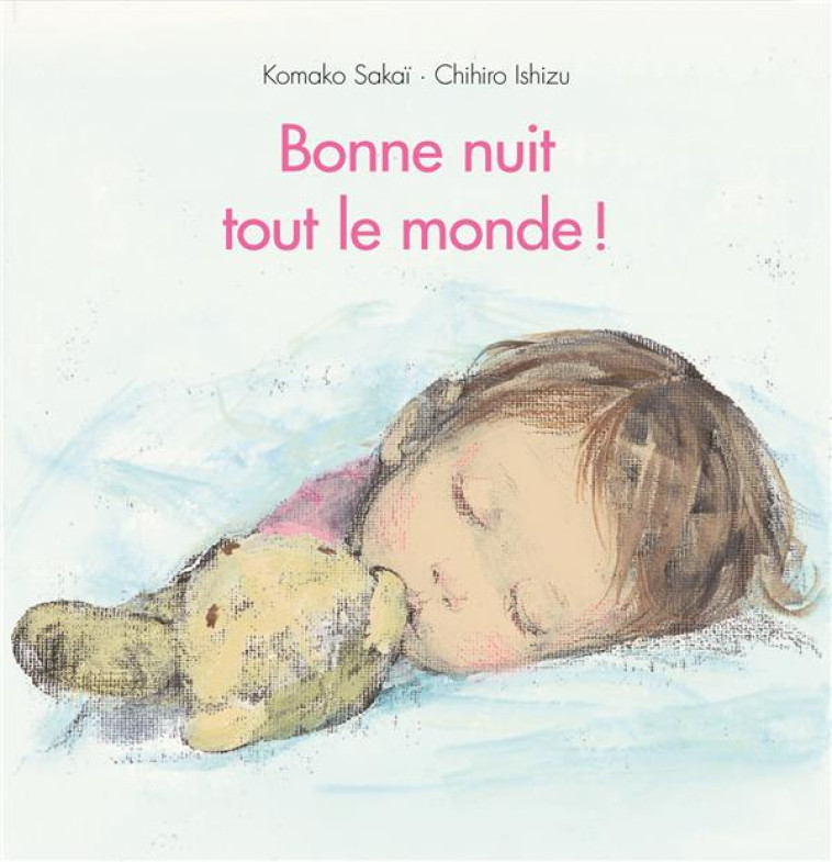 BONNE NUIT TOUT LE MONDE ! - ISHIZU/SAKAI KOMAKO - EDL