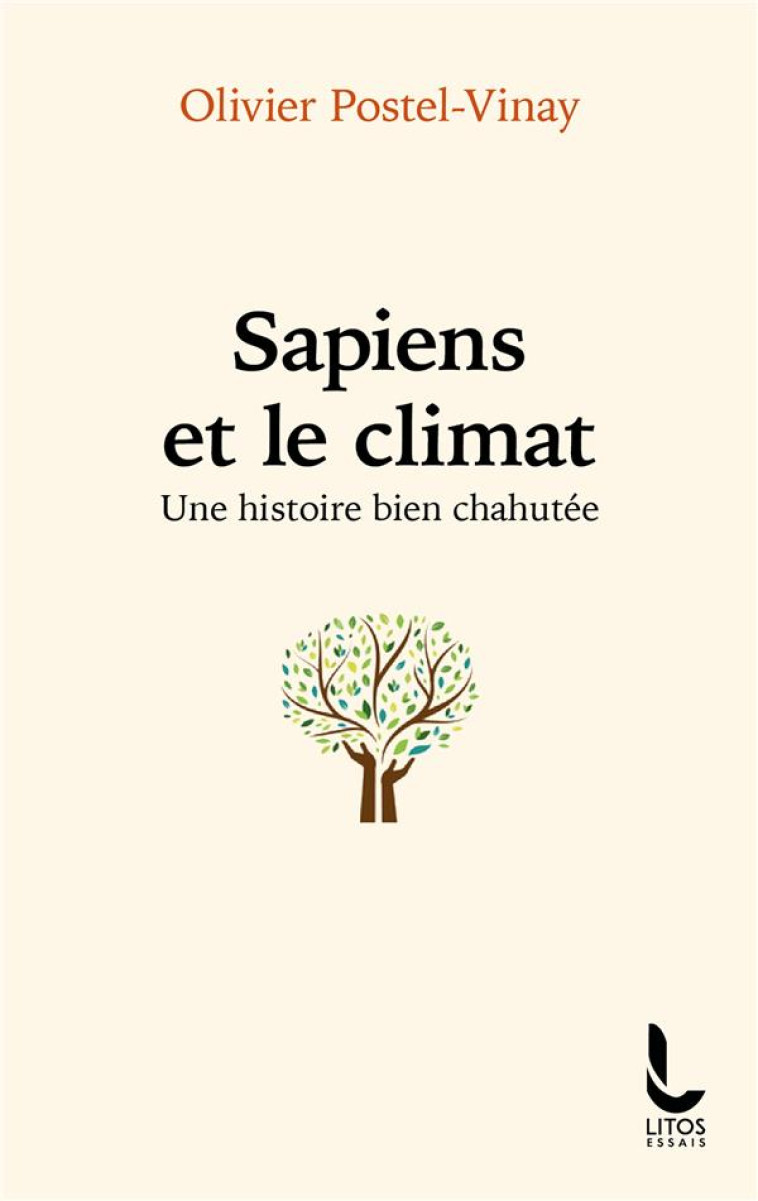 SAPIENS ET LE CLIMAT - UNE HISTOIRE BIEN CHAHUTEE - POSTEL-VINAY OLIVIER - LITOS