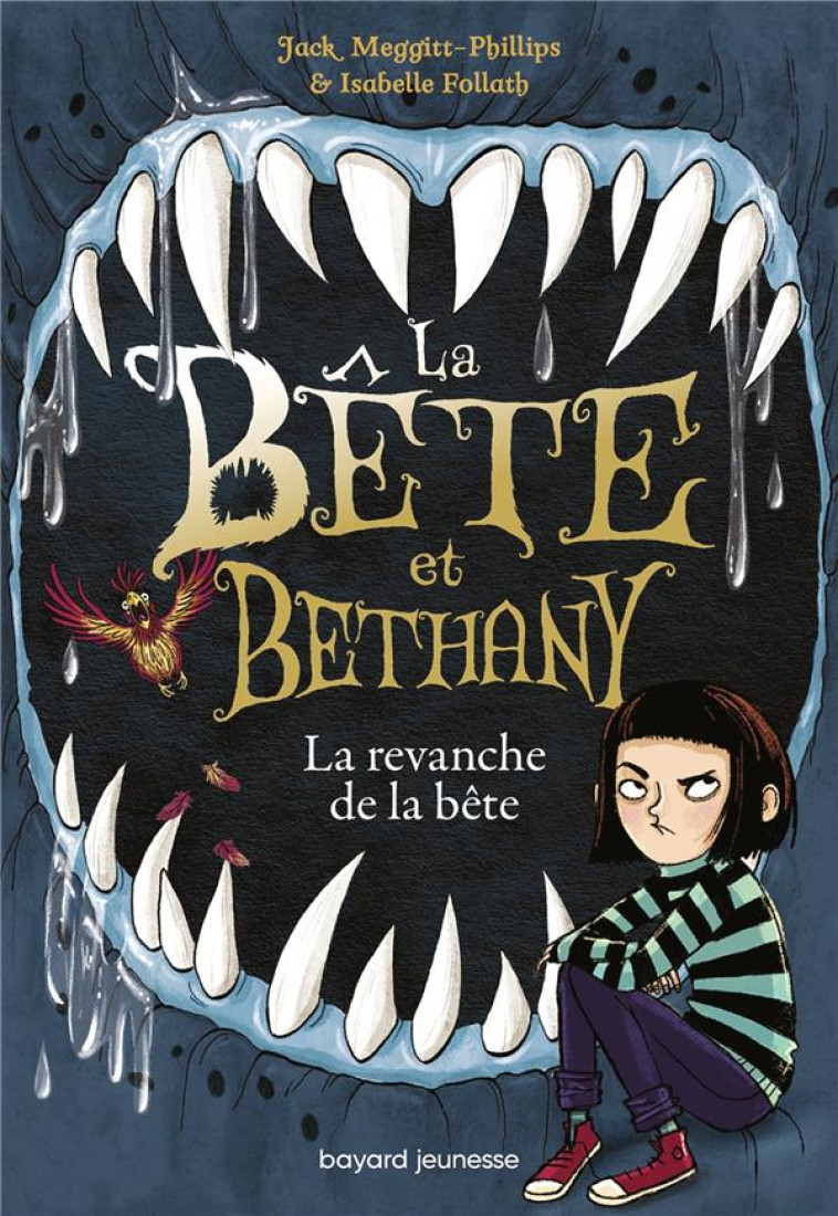 LA BETE ET BETHANY T02 LA REVANCHE DE LA BETE - MEGGITT-PHILLIPS - BAYARD JEUNESSE