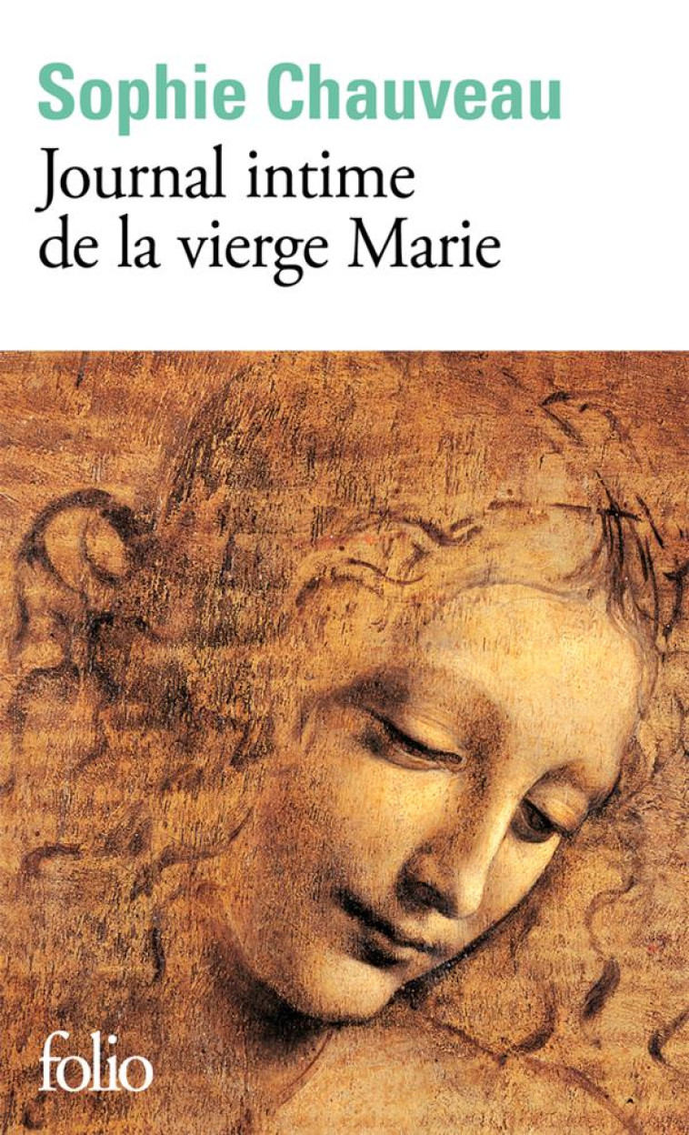 LE JOURNAL INTIME DE LE VIERGE MARIE - SOPHIE CHAUVEAU - GALLIMARD