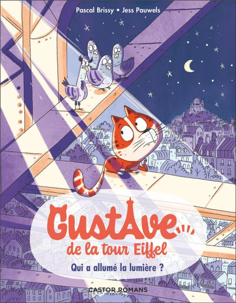 GUSTAVE DE LA TOUR EIFFEL T01 QUI A ALLUME LA LUMIERE ? - PAUWELS/BRISSY - FLAMMARION