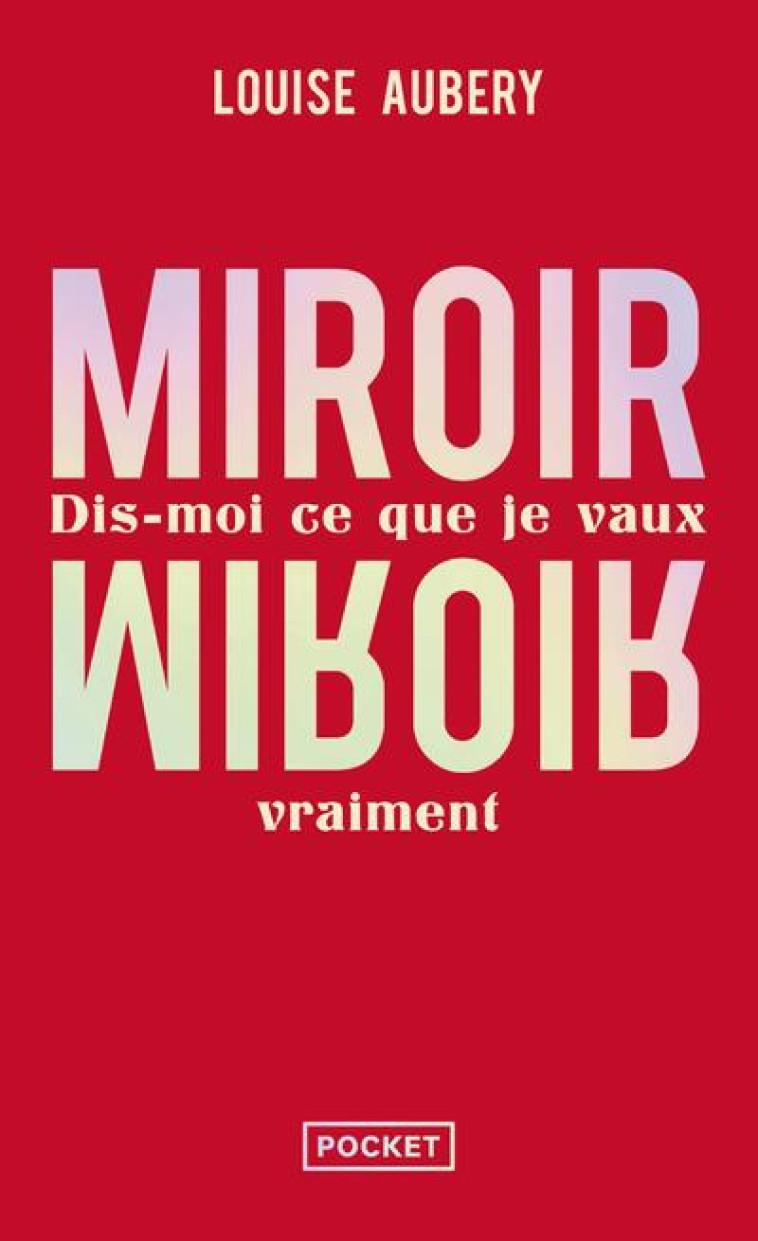 MIROIR, MIROIR - DIS-MOI CE QUE JE VAUX VRAIMENT - AUBERY LOUISE - POCKET