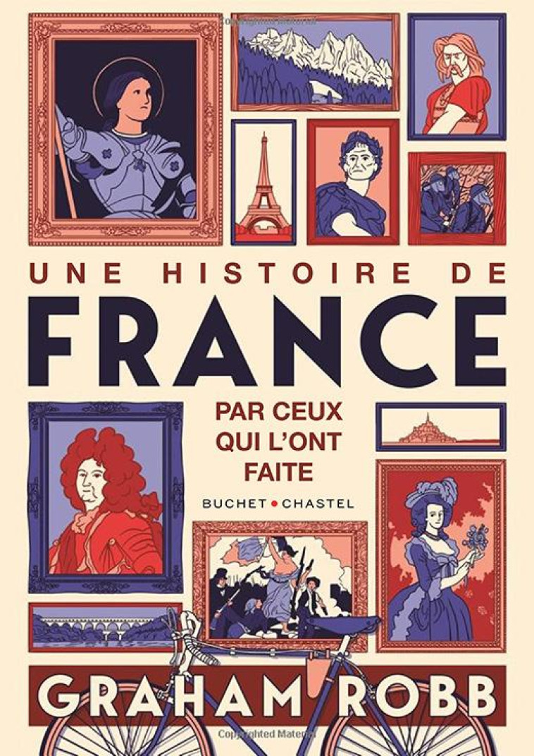 UNE HISTOIRE DE LA FRANCE PAR CEUX QUI L ONT FAITE - ROBB GRAHAM - BUCHET CHASTEL