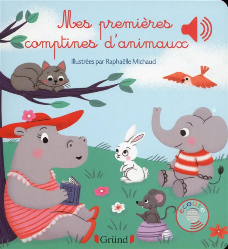 MES PREMIERES COMPTINES D-ANIMAUX - MICHAUD RAPHAELLE - Gründ